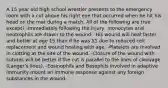 A 15 year old high school wrestler presents to the emergency room with a cut above his right eye that occurred when he hit his head on the mat during a match. All of the following are true except? -Immediately following the injury, monocytes and neutrophils are drawn to the wound. -His wound will heal faster and better at age 15 than if he was 51 due to reduced cell replacement and wound healing with age. -Platelets are involved in clotting at the site of the wound. -Closure of the wound with sutures will be better if the cut is parallel to the lines of cleavage (Langer's lines). -Eosinophils and Basophils involved in adaptive immunity mount an immune response against any foreign substances in the wound.