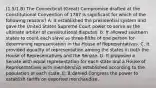 (1.5/1.B) The Connecticut (Great) Compromise drafted at the Constitutional Convention of 1787 is significant for which of the following reasons? A. It established the presidential system and gave the United States Supreme Court power to serve as the ultimate arbiter of constitutional disputes. B. It allowed southern states to count each slave as three-fifths of one person for determining representation in the House of Representatives. C. It provided equality of representation among the states in both the House of Representatives and the Senate. D. It proposed a Senate with equal representation for each state and a House of Representatives with membership established according to the population of each state. E. It denied Congress the power to establish tariffs on exported merchandise.