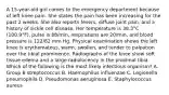 A 15-year-old girl comes to the emergency department because of left knee pain. She states the pain has been increasing for the past 2 weeks. She also reports fevers, diffuse joint pain, and a history of sickle cell disease. Her temperature is 38.3°C (100.9°F), pulse is 88/min, respirations are 20/min, and blood pressure is 122/82 mm Hg. Physical examination shows the left knee is erythematous, warm, swollen, and tender to palpation over the tibial prominence. Radiographs of the knee show soft tissue edema and a large radiolucency in the proximal tibia. Which of the following is the most likely infectious organism? A. Group B streptococcus B. Haemophilus influenzae C. Legionella pneumophila D. Pseudomonas aeruginosa E. Staphylococcus aureus