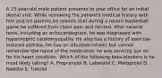 A 15-year-old male patient presents to your office for an initial dental visit. While reviewing the patient's medical history with him and his parents,he reveals that during a recent basketball game he suffered from chest pain and fainted. After several tests, including an echocardiogram, he was diagnosed with hypertrophic cardiomyopathy. He also has a history of exercise-induced asthma. He has an albuterol inhaler but cannot remember the name of the medication he was recently put on for his heart condition. Which of the following beta-blockers is he most likely taking? A. Propranolol B. Labetalol C. Metoprolol D. Nadolol E. Timolol