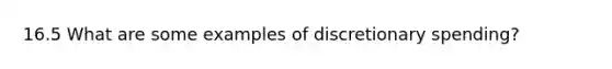 16.5 What are some examples of discretionary spending?