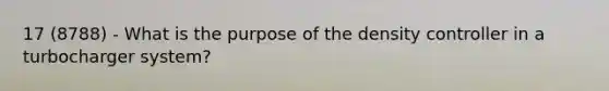17 (8788) - What is the purpose of the density controller in a turbocharger system?