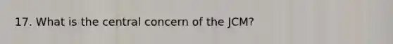 17. What is the central concern of the JCM?