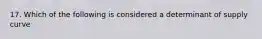 17. Which of the following is considered a determinant of supply curve