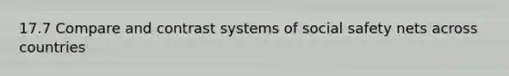 17.7 Compare and contrast systems of social safety nets across countries