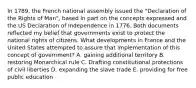 In 1789, the French national assembly issued the "Declaration of the Rights of Man", based in part on the concepts expressed and the US Declaration of Independence in 1776. Both documents reflected my belief that governments exist to protect the national rights of citizens. What developments in France and the United States attempted to assure that implementation of this concept of government? A. gaining additional territory B. restoring Monarchical rule C. Drafting constitutional protections of civil liberties D. expanding the slave trade E. providing for free public education