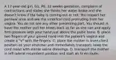 A​ 17-year-old girl,​ G1, P0, 32 weeks​ gestation, complains of contractions and states she thinks her water broke and she​ doesn't know if the baby is coming out or not. You inspect her perineal area and see the umbilical cord protruding from her vagina. You do not see any other presenting part. You​ should: A. have the mother pull her knees back as far as she can and apply firm pressure with your hand just above the pubic bone. B. place two fingers of your gloved hand into the​ patient's vagina and create a​ "V" with the fingers. C. place the mother in​ knee-chest position on your stretcher and immediately​ transport; keep the cord moist with sterile saline dressings. D. transport the mother in​ left-lateral recumbent position and start an IV en route.