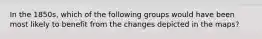 In the 1850s, which of the following groups would have been most likely to benefit from the changes depicted in the maps?