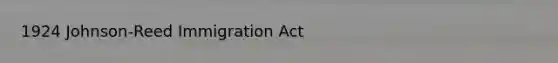 1924 Johnson-Reed Immigration Act