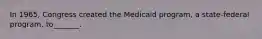 In 1965, Congress created the Medicaid program, a state-federal program, to_______.