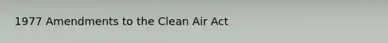 1977 Amendments to the Clean Air Act