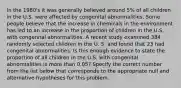 In the 1980's it was generally believed around 5% of all children in the U.S. were affected by congenital abnormalities. Some people believe that the increase in chemicals in the environment has led to an increase in the proportion of children in the U.S. with congenital abnormalities. A recent study examined 384 randomly selected children in the U. S. and found that 23 had congenital abnormalities. Is this enough evidence to state the proportion of all children in the U.S. with congenital abnormalities is more than 0.05? Specify the correct number from the list below that corresponds to the appropriate null and alternative hypotheses for this problem.