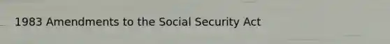 1983 Amendments to the Social Security Act