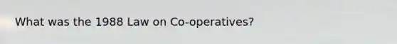 What was the 1988 Law on Co-operatives?