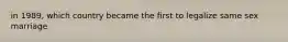 in 1989, which country became the first to legalize same sex marriage