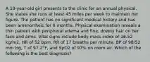 A 19-year-old girl presents to the clinic for an annual physical. She states she runs at least 45 miles per week to maintain her figure. The patient has no significant medical history and has been amenorrheic for 6 months. Physical examination reveals a thin patient with peripheral edema and fine, downy hair on her face and arms. Vital signs include body mass index of 16.52 kg/m2, HR of 52 bpm, RR of 17 breaths per minute, BP of 98/52 mm Hg, T of 97.2°F, and SpO2 of 97% on room air. Which of the following is the best diagnosis?