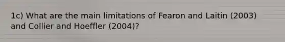 1c) What are the main limitations of Fearon and Laitin (2003) and Collier and Hoeffler (2004)?