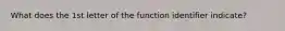 What does the 1st letter of the function identifier indicate?