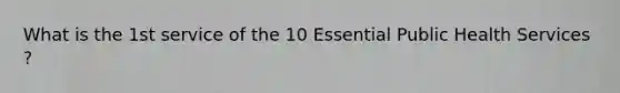 What is the 1st service of the 10 Essential Public Health Services ?