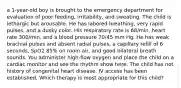 a 1-year-old boy is brought to the emergency department for evaluation of poor feeding, irritability, and sweating. The child is lethargic but arousable. He has labored breathing, very rapid pulses, and a dusky color. His respiratory rate is 68/min, heart rate 300/min, and a blood pressure 70/45 mm Hg. He has weak brachial pulses and absent radial pulses, a capillary refill of 6 seconds, SpO2 85% on room air, and good bilateral breath sounds. You administer high-flow oxygen and place the child on a cardiac monitor and see the rhythm show here. The child has not history of congenital heart disease. IV access has been established. Which therapy is most appropriate for this child?