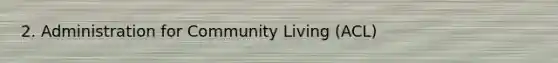 2. Administration for Community Living (ACL)