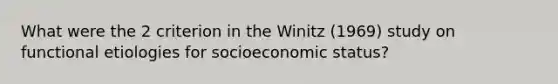 What were the 2 criterion in the Winitz (1969) study on functional etiologies for socioeconomic status?