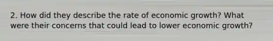 2. How did they describe the rate of economic growth? What were their concerns that could lead to lower economic growth?