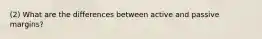 (2) What are the differences between active and passive margins?