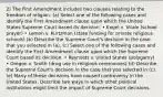 2) The First Amendment includes two clauses relating to the freedom of religion. (a) Select one of the following cases and identify the First Amendment clause upon which the United States Supreme Court based its decision. • Engel v. Vitale (school prayer) • Lemon v. Kurtzman (state funding for private religious schools) (b) Describe the Supreme Court's decision in the case that you selected in (a). (c) Select one of the following cases and identify the First Amendment clause upon which the Supreme Court based its decision. • Reynolds v. United States (polygamy) • Oregon v. Smith (drug use in religious ceremonies) (d) Describe the Supreme Court's decision in the case that you selected in (c). (e) Many of these decisions have caused controversy in the United States. Describe two ways in which other political institutions might limit the impact of Supreme Court decisions.