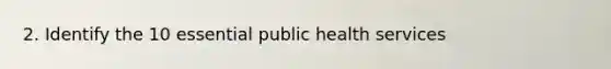 2. Identify the 10 essential public health services