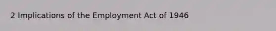 2 Implications of the Employment Act of 1946