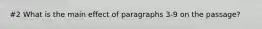 #2 What is the main effect of paragraphs 3-9 on the passage?