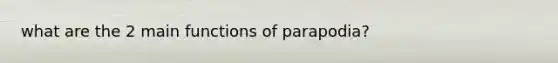 what are the 2 main functions of parapodia?