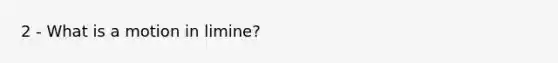 2 - What is a motion in limine?