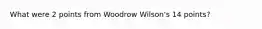 What were 2 points from Woodrow Wilson's 14 points?