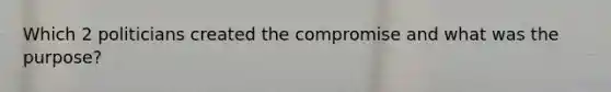 Which 2 politicians created the compromise and what was the purpose?