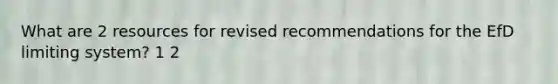 What are 2 resources for revised recommendations for the EfD limiting system? 1 2