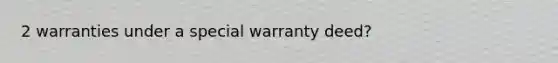 2 warranties under a special warranty deed?