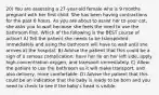 20) You are assessing a 27-year-old female who is 9 months pregnant with her first child. She has been having contractions for the past 6 hours. As you are about to assist her to your cot, she asks you to wait because she feels the need to use the bathroom first. Which of the following is the BEST course of action? A) Tell the patient she needs to be transported immediately and using the bathroom will have to wait until she arrives at the hospital. B) Advise the patient that this could be a sign of a serious complication, have her lie on her left side, apply high-concentration oxygen, and transport immediately. C) Allow the patient to use the bathroom as it will make transport, and also delivery, more comfortable. D) Advise the patient that this could be an indication that the baby is ready to be born and you need to check to see if the baby's head is visible.