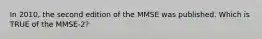 In 2010, the second edition of the MMSE was published. Which is TRUE of the MMSE-2?