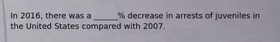 In 2016, there was a ______% decrease in arrests of juveniles in the United States compared with 2007.