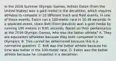 In the 2016 Summer Olympic​ Games, Ashton Eaton​ (from the United​ States) won a gold medal in the​ decathlon, which requires athletes to compete in 10 different track and field events. In one of these​ events, Eaton ran a​ 100-meter race in 10.46 seconds. In a separate​ event, Usain Bolt​ (from Jamaica) won a gold medal by running 100 meters in 9.81 seconds. Based on their performance at the 2016 Olympic​ Games, who was the better​ athlete? A. They are equivalent atheletes because they both competed in the Olympics. B. This cannot be determined because this is a normative question. C. Bolt was the better athlete because his time was better in the​ 100-meter race. D. Eaton was the better athlete because he competed in a decathlon.