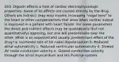 203. Digoxin affects a host of cardiac electrophysiologic properties. Some of its effects are caused directly by the drug. Others are indirect: they may involve increasing "vagal tone" to the heart or other compensations that arise when cardiac output is improved in a patient with heart failure. For some parameters the direct and indirect effects may be qualitatively (but not quantitatively) opposing, but one will predominate over the other. What is an expected and usually predominant effect of the drug? a. Increased rate of SA nodal depolarization b. Reduced atrial automaticity c. Reduced ventricular automaticity d. Slowed AV nodal conduction velocity e. Slowed conduction velocity through the atrial myocardium and His-Purkinje system