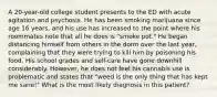 A 20-year-old college student presents to the ED with acute agitation and psychosis. He has been smoking marijuana since age 16 years, and his use has increased to the point where his roommates note that all he does is "smoke pot." He began distancing himself from others in the dorm over the last year, complaining that they were trying to kill him by poisoning his food. His school grades and self-care have gone downhill considerably. However, he does not feel his cannabis use is problematic and states that "weed is the only thing that has kept me sane!" What is the most likely diagnosis in this patient?