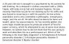 A 20-year-old man is brought to a psychiatrist by his parents for odd thinking. He is dressed in clothes consistent with a 1960s hippie, with long unruly hair and marginal hygiene. He was recently fired from his job for not showing up for his shifts and was forced to move back in with his parents. He has artistic aspirations and is very interested in philosophy, metaphysics, magic, and the occult. He talks about his desire for fame and wealth, given his special talents. He has recently gotten into some legal trouble because he produced artwork of fanciful paper currency, which he attempted to use at some local stores. However, he admits that he did not think that this was going to work and describes this as a performance art. Which of the following is the most likely diagnosis? A Schizophrenia B Schizoid personality disorder C Schizotypal personality disorder D Delusional disorder E Bipolar disorder