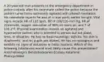 A 20-year-old man presents to the emergency department in police custody after his roommate called the police because the patient came home extremely agitated with altered mentation. His roommate reports he was at a rave party earlier tonight. Vital signs include HR of 125 bpm, BP of 180/120 mm Hg, RR of 22/minute, oxygen saturation of 98% on room air, and T of 100.2°F. Physical examination reveals an agitated and hyperactive patient who is oriented to person but not place, time, or situation. He has no focal neurologic deficits. His skin is diaphoretic, and his pupils are dilated. He has no nystagmus and exhibits no signs of delusions or hallucinations. Which of the following substances would most likely cause this presentation? Anticholinergics Benzodiazepines Ecstasy Ketamine Phencyclidine