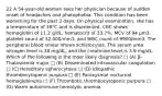 22 A 54-year-old woman sees her physician because of sudden onset of headaches and photophobia. This condition has been worsening for the past 2 days. On physical examination, she has a temperature of 38°C and is disoriented. CBC shows hemoglobin of 11.2 g/dL, hematocrit of 33.7%, MCV of 94 µm3, platelet count of 32,000/mm3, and WBC count of 9900/mm3. The peripheral blood smear shows schistocytes. The serum urea nitrogen level is 38 mg/dL, and the creatinine level is 3.9 mg/dL. Which of the following is the most likely diagnosis? □ (A) β-Thalassemia major □ (B) Disseminated intravascular coagulation □ (C) Hereditary spherocytosis □ (D) Idiopathic thrombocytopenic purpura □ (E) Paroxysmal nocturnal hemoglobinuria □ (F) Thrombotic thrombocytopenic purpura □ (G) Warm autoimmune hemolytic anemia