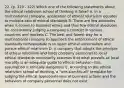 22. (p. 319 - 322) Which one of the following statements about the ethical relativism school of thinking is false? A. In a multinational company, application of ethical relativism equates to multiple sets of ethical standards B. There are few absolutes when it comes to business ethics and thus few ethical absolutes for consistently judging a company's conduct in various countries and markets C. The best and fairest way for a multinational company to approach the enforcement of ethical standards companywide is to reject ethical universalism and pursue ethical relativism D. A company that adopts the principle of ethical relativism and holds company personnel to local ethical standards necessarily assumes that what prevails as local morality is an adequate guide to ethical behavior—this assumption is ethically dangerous E. According to the ethical relativism school of thinking, a "one-size-fits-all" template for judging the ethical appropriateness of business actions and the behaviors of company personnel does not exist