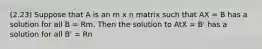 (2.23) Suppose that A is an m x n matrix such that AX = B has a solution for all B = Rm. Then the solution to AtX = B' has a solution for all B' = Rn