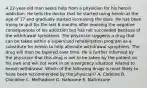 A 22-year-old man seeks help from a physician for his heroin addiction. He tells the doctor that he started using heroin at the age of 17 and gradually started increasing the dose. He has been trying to quit for the last 6 months after realizing the negative consequences of his addiction but has not succeeded because of the withdrawal symptoms. The physician suggests a drug that can be taken within a supervised rehabilitation program as a substitute for heroin to help alleviate withdrawal symptoms. The drug will then be tapered over time. He is further informed by the physician that this drug is not to be taken by the patient on his own and will not work in an emergency situation related to heroin withdrawal. Which of the following drugs is most likely to have been recommended by the physician? A. Codeine B. Clonidine C. Methadone D. Naloxone E. Naltrexone